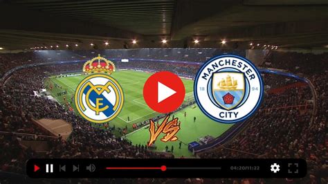 real madrid manchester city tv